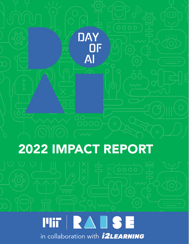 Report cover with text that says "Day of AI 2022 Impact Report." MIT RAISE logo is paired with additional text "in collaboration with i2Learning"
