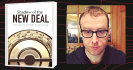 Graphic with book cover of Shadow of the New Deal: The Victory of Public Broadcasting and headshot photo of author Josh Shepperd.